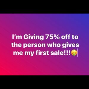 75% off to first person to give me my first sale!